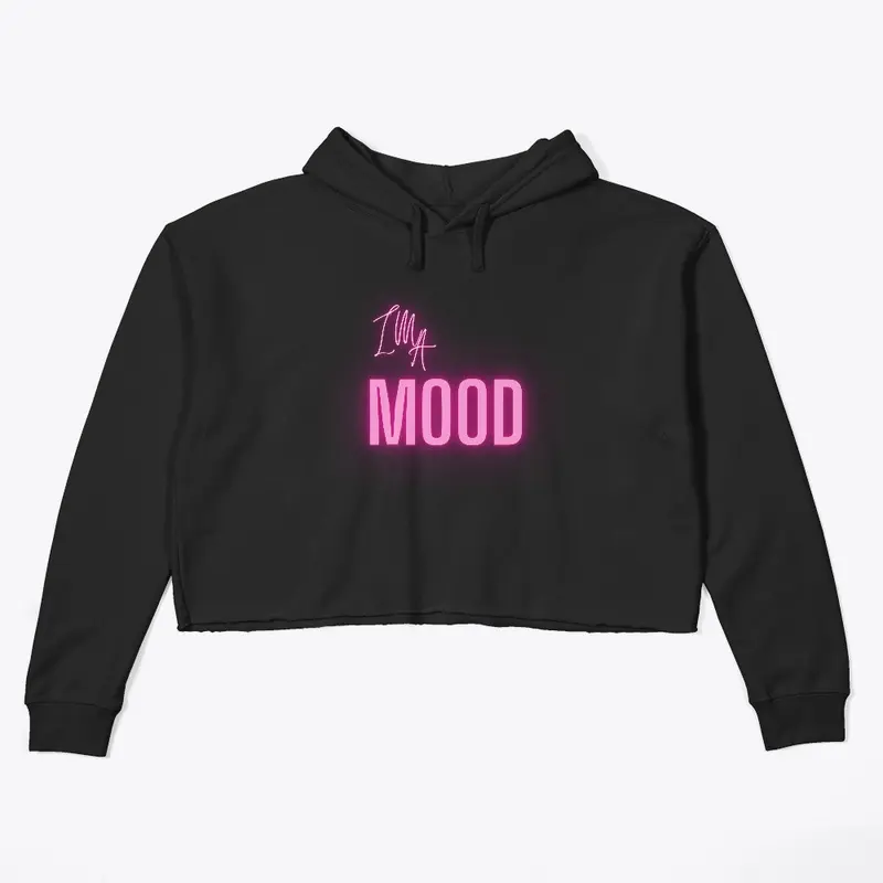 I'm a Mood Cropped Hoodie