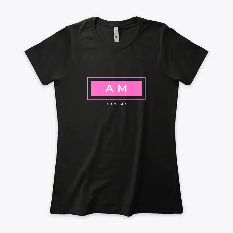 AM DAT MF - Women's Tshirt